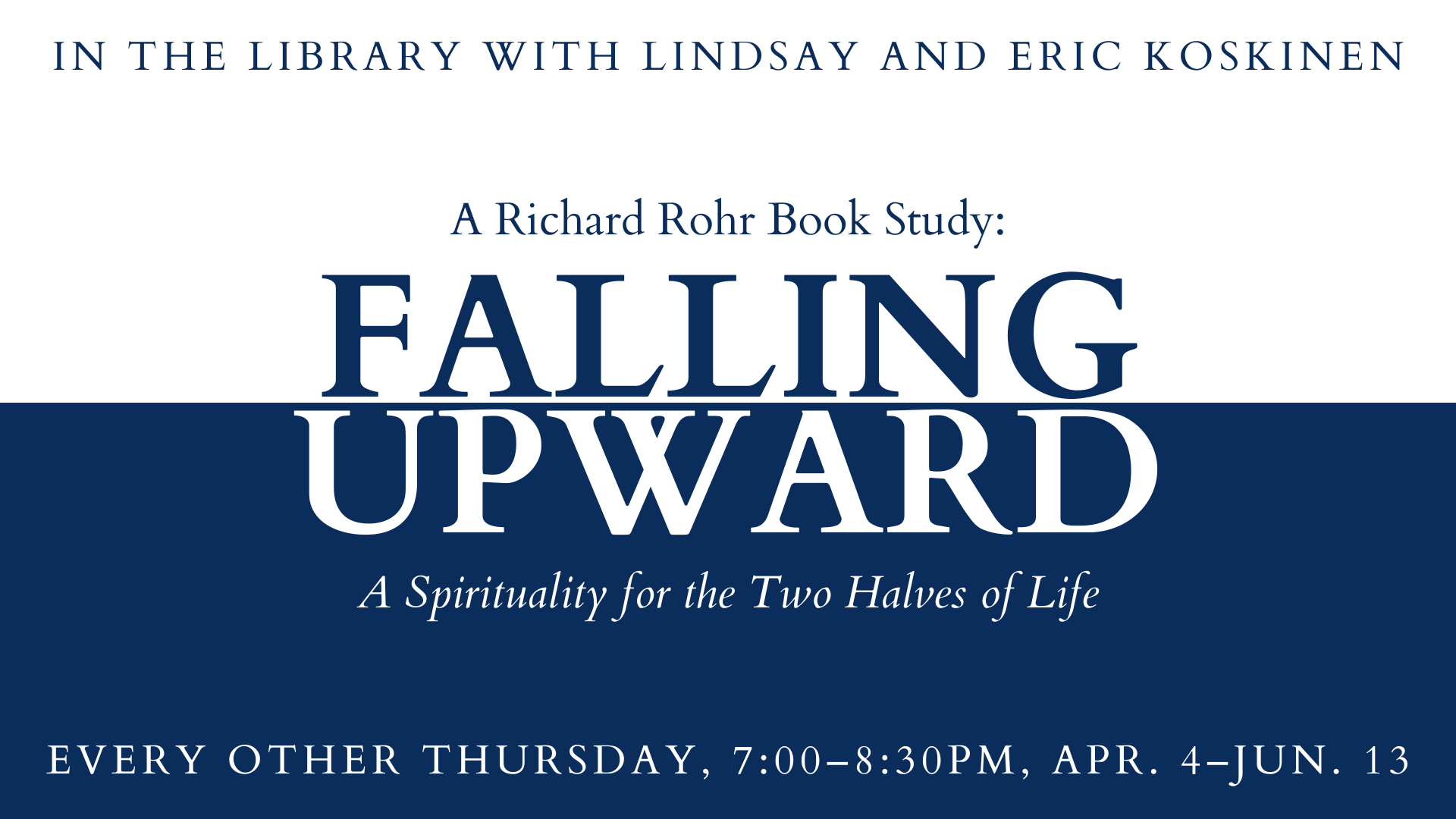 Book Study FALLING UPWARD A Spirituality for the Two Halves of Life By Richard Rohr (1)